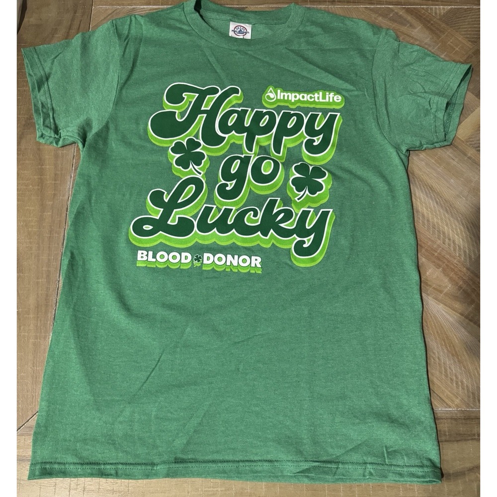 Blood Donor T‎ Shirt  Small Short Sleeve St Patricks Day Theme Happy Go Lucky